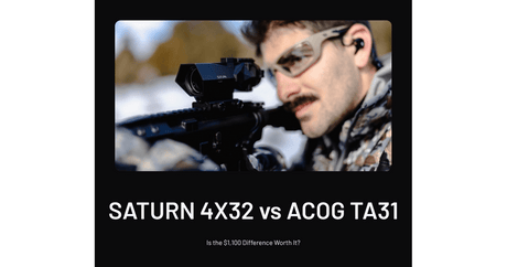 Saturn 4x32 vs Trijicon ACOG TA31: Is the $1,100 Difference Worth It? - Cosmic Tactical
